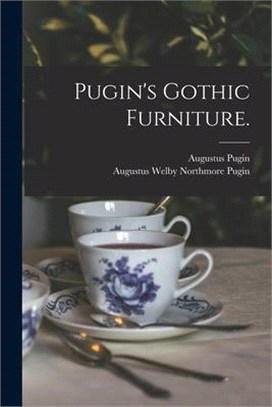 Pugin's Gothic Furniture.