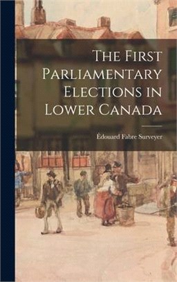 The First Parliamentary Elections in Lower Canada