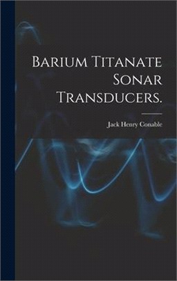 Barium Titanate Sonar Transducers.