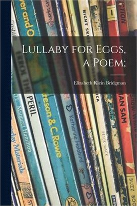 Lullaby for Eggs, a Poem;