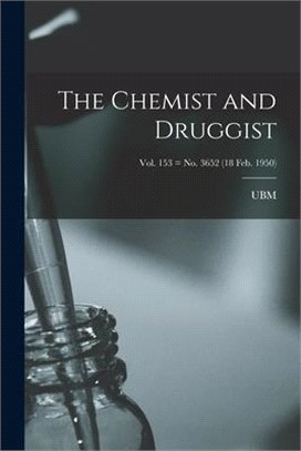 The Chemist and Druggist [electronic Resource]; Vol. 153 = no. 3652 (18 Feb. 1950)