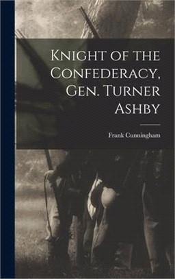 Knight of the Confederacy, Gen. Turner Ashby