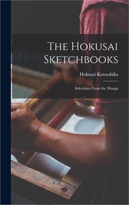 The Hokusai Sketchbooks; Selections From the Manga