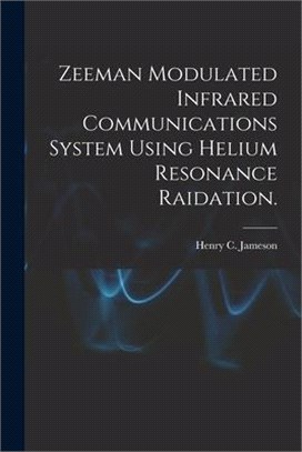 Zeeman Modulated Infrared Communications System Using Helium Resonance Raidation.