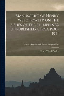 Manuscript of Henry Weed Fowler on the Fishes of the Philippines, Unpublished, Circa 1930-1941; Group Scombroidei, Family Istiophoridae