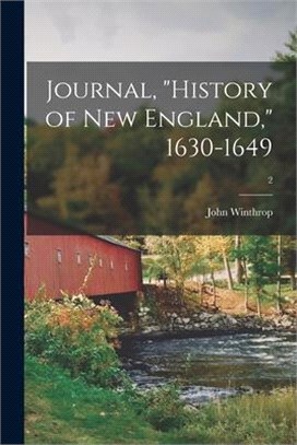 Journal, History of New England, 1630-1649; 2