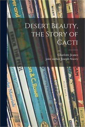 Desert Beauty, the Story of Cacti