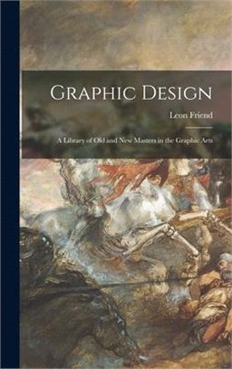 Graphic Design; a Library of Old and New Masters in the Graphic Arts