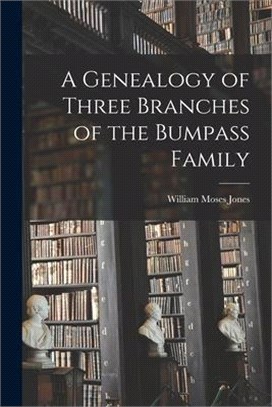 A Genealogy of Three Branches of the Bumpass Family