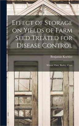 Effect of Storage on Yields of Farm Seed Treated for Disease Control: Wheat, Oats, Barley, Corn