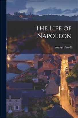 The Life of Napoleon