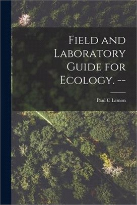 Field and Laboratory Guide for Ecology. --