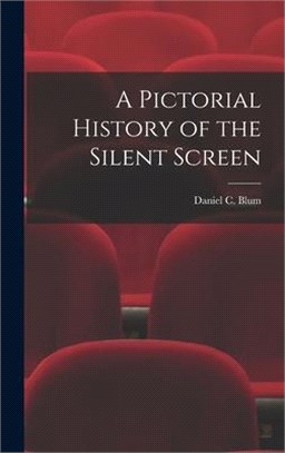 A pictorial history of the silent screen /