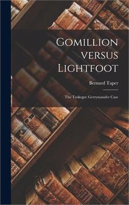 Gomillion Versus Lightfoot; the Tuskegee Gerrymander Case