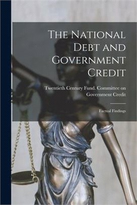 The National Debt and Government Credit; Factual Findings
