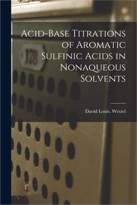 Acid-base Titrations of Aromatic Sulfinic Acids in Nonaqueous Solvents
