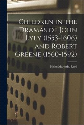 Children in the Dramas of John Lyly (1553-1606) and Robert Greene (1560-1592)