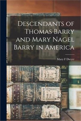 Descendants of Thomas Barry and Mary Nagel Barry in America