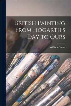 British Painting From Hogarth's Day to Ours