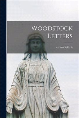 Woodstock Letters; v.45: no.3 (1916)