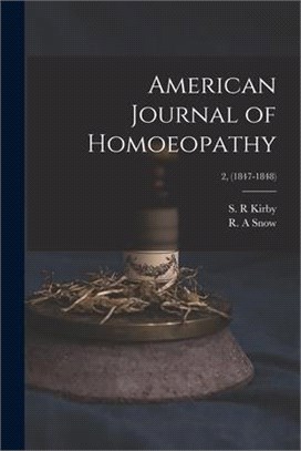 American Journal of Homoeopathy; 2, (1847-1848)