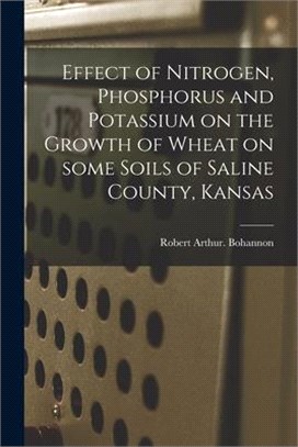 Effect of Nitrogen, Phosphorus and Potassium on the Growth of Wheat on Some Soils of Saline County, Kansas