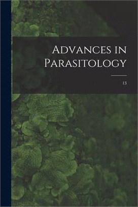 Advances in Parasitology; 13