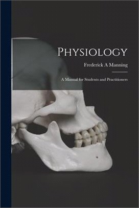 Physiology: a Manual for Students and Practitioners