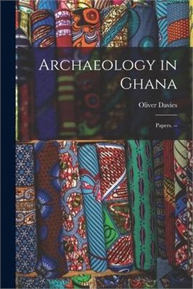 Archaeology in Ghana: Papers. --