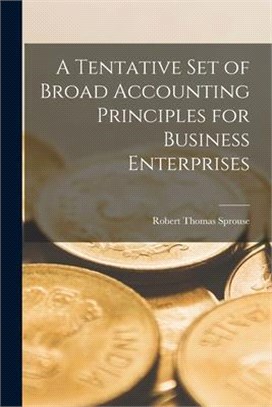 A Tentative Set of Broad Accounting Principles for Business Enterprises