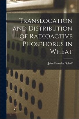 Translocation and Distribution of Radioactive Phosphorus in Wheat