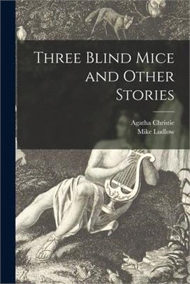 Three Blind Mice and Other Stories