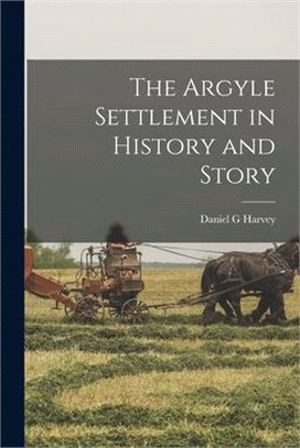 The Argyle Settlement in History and Story