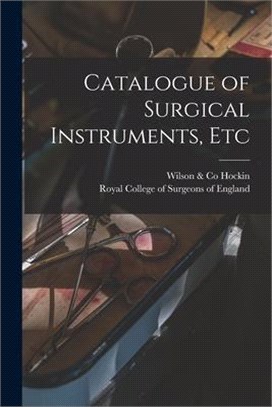 Catalogue of Surgical Instruments, Etc