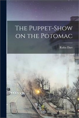 The Puppet-show on the Potomac
