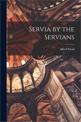 Servia by the Servians