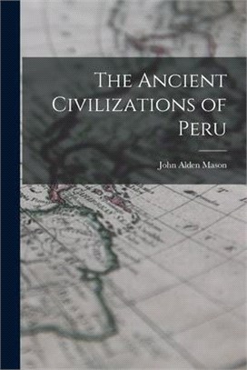 The Ancient Civilizations of Peru