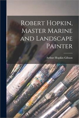 Robert Hopkin, Master Marine and Landscape Painter