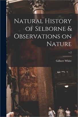 Natural History of Selborne & Observations on Nature; v.2