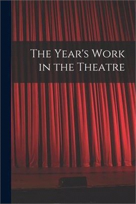 The Year's Work in the Theatre