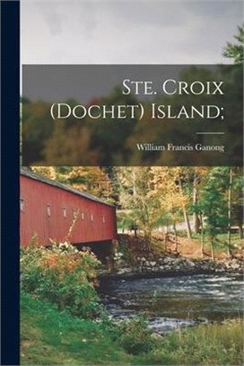 Ste. Croix (Dochet) Island;