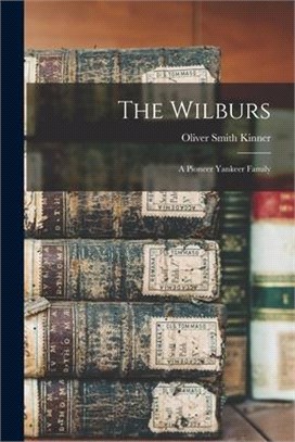 The Wilburs: a Pioneer Yankeer Family