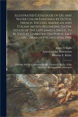 Illustrated Catalogue of Oil and Water Color Paintings by Dutch, French, English, American and Italian Artists Belonging to the Estate of the Late Jam