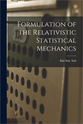 Formulation of the Relativistic Statistical Mechanics