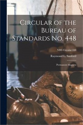 Circular of the Bureau of Standards No. 448: Permanent Magnets; NBS Circular 448