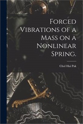 Forced Vibrations of a Mass on a Nonlinear Spring.