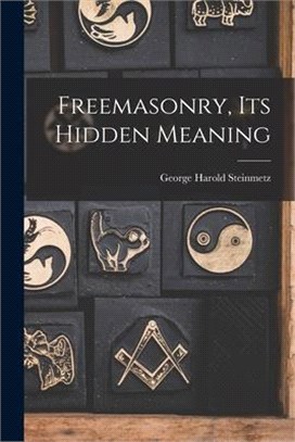 Freemasonry, Its Hidden Meaning