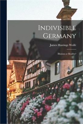 Indivisible Germany; Illusion or Reality?