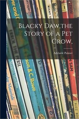 Blacky Daw, the Story of a Pet Crow,