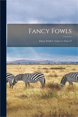 Fancy Fowls; v.6: no.1-v.6: no.12